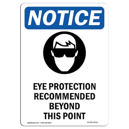 Signmission OSHA Notice Sign, Eye Protection Recommended With Symbol, 10in X 7in Aluminum, 7" W, 10" H, Portrait OS-NS-A-710-V-12331